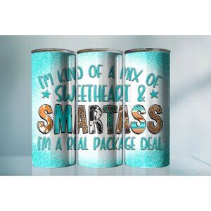 20oz Sarcastic i'm kind of a mix of sweetheart and smartass tumbler